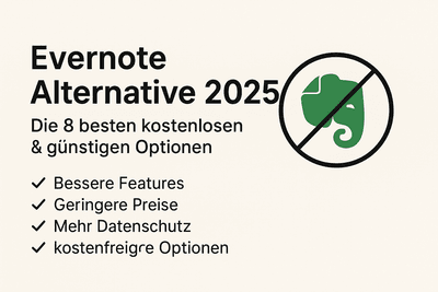 Evernote Alternative 2025 – Die 8 besten kostenlosen & günstigen Optionen